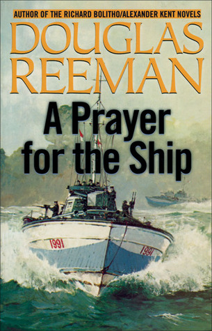 A Prayer for the Ship (2005) by Douglas Reeman