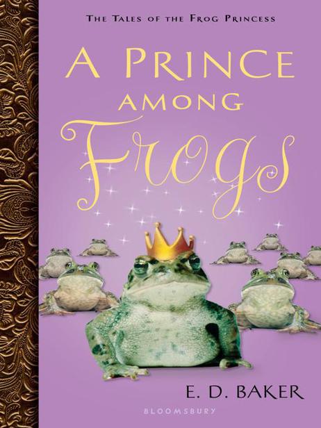 A Prince among Frogs by E. D. Baker