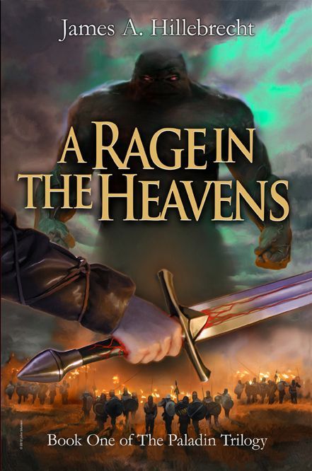 A Rage in the Heavens (The Paladin Trilogy Book 1) by James A. Hillebrecht