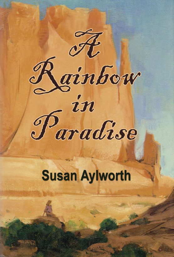 A Rainbow in Paradise by Susan Aylworth