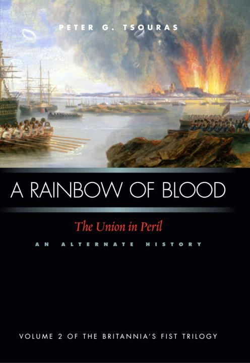 A Rainbow of Blood: The Union in Peril an Alternate History