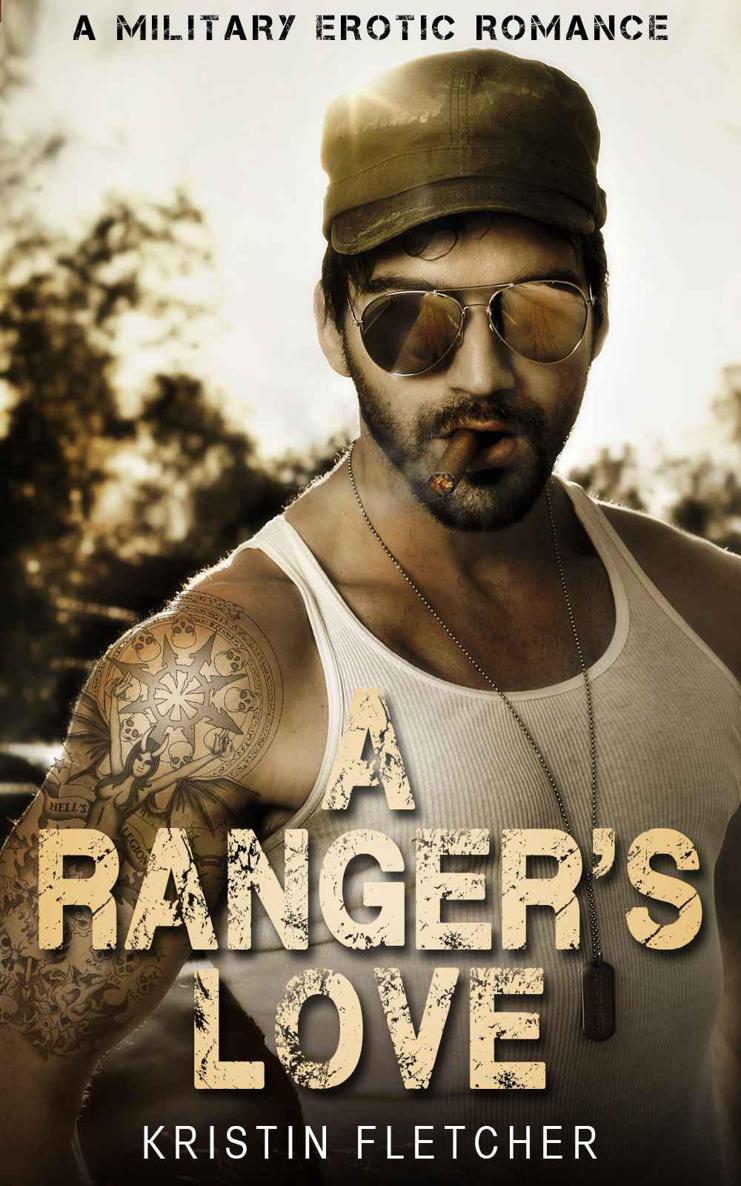 A Ranger's Love: A Military Erotic Romance by Fletcher, Kristin