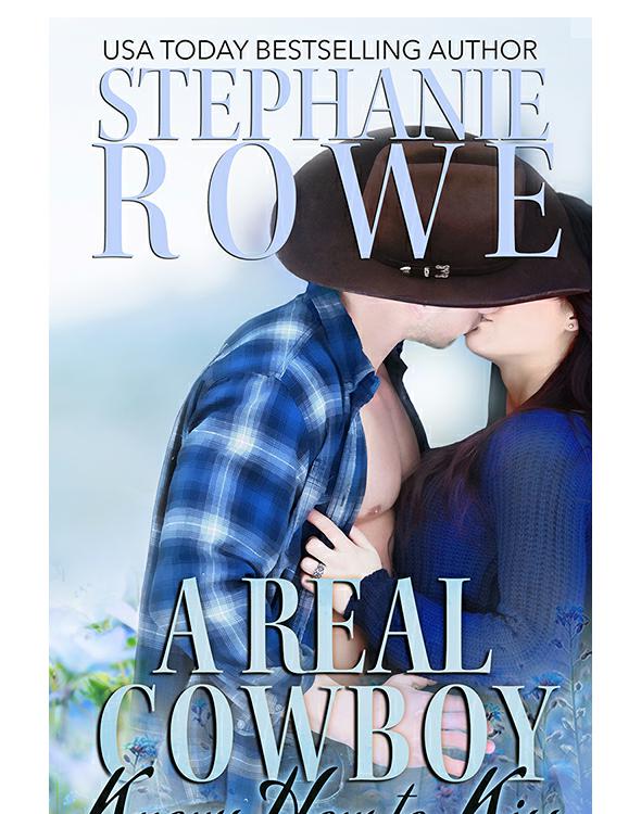 A Real Cowboy Knows How to Kiss by Stephanie Rowe