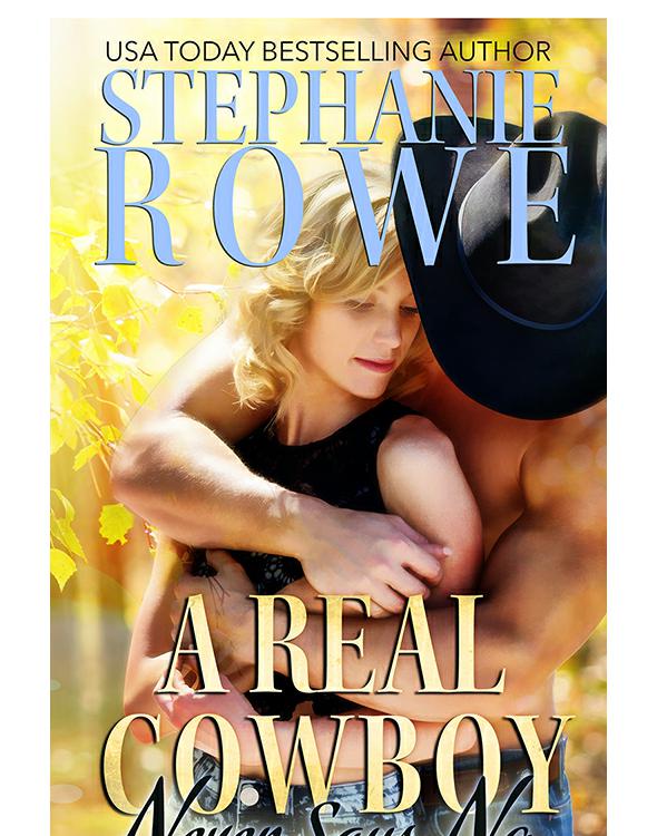 A Real Cowboy Never Says No by Stephanie Rowe