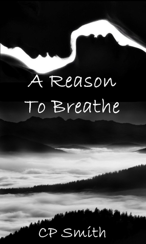 A Reason to Breathe (2000) by C.P.  Smith