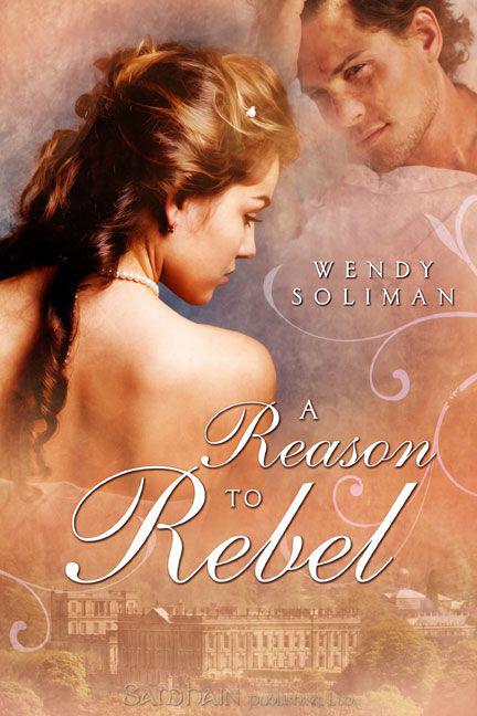 A Reason to Rebel by Wendy Soliman