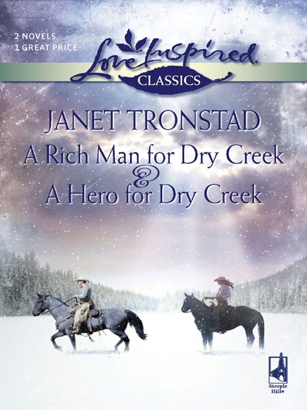 A Rich Man for Dry Creek / a Hero for Dry Creek by Janet Tronstad