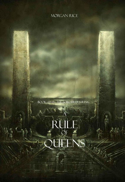 A Rule of Queens (Book #13 in the Sorcerer's Ring) by Morgan Rice