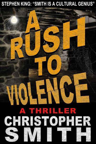 A Rush to Violence by Christopher  Smith