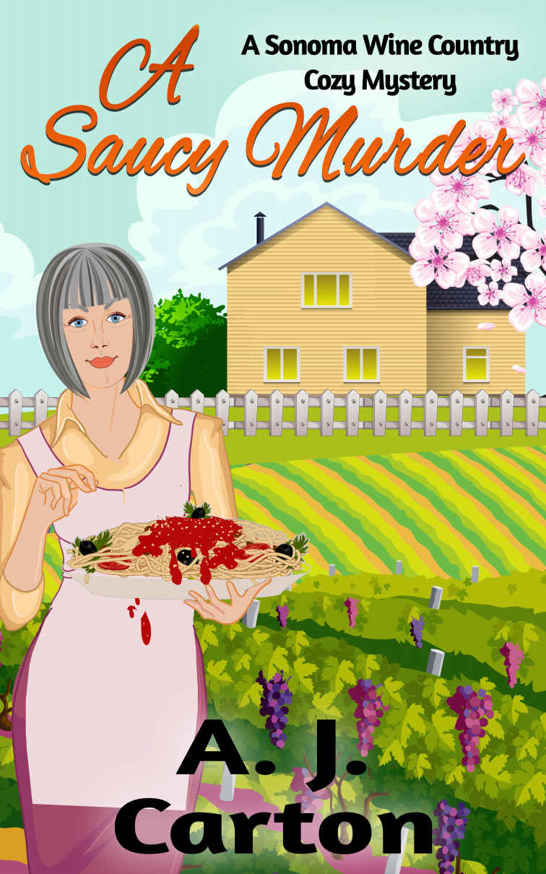 A Saucy Murder: A Sonoma Wine Country Cozy Mystery by A. J. Carton