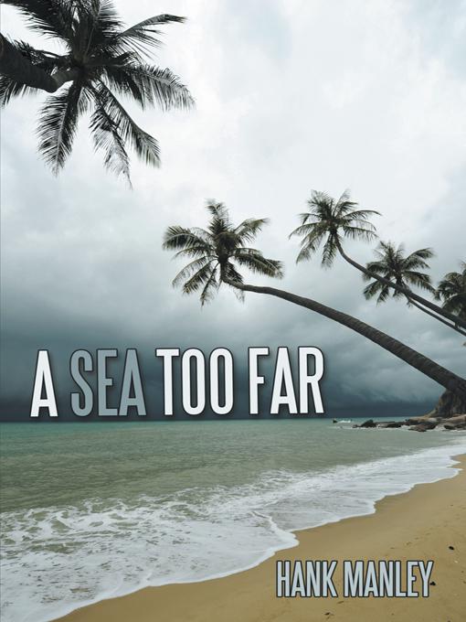 A Sea Too Far (2012) by Hank Manley