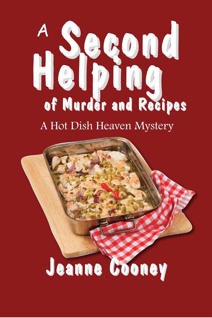 A Second Helping of Murder and Recipes: A Hot Dish Heaven Mystery