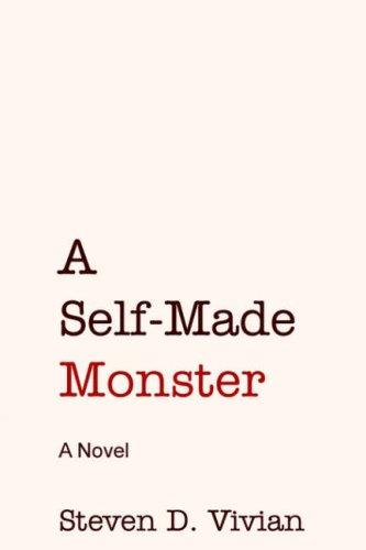 A Self Made Monster by Steven Vivian