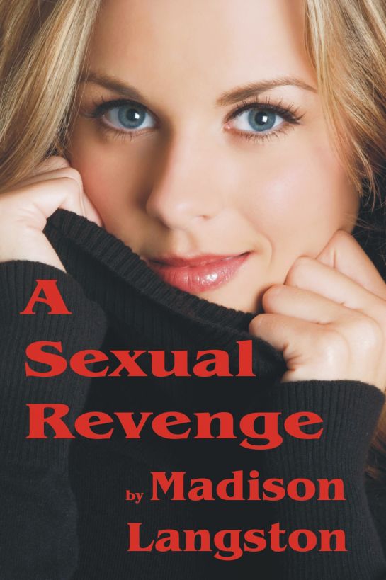 A Sexual Revenge by Madison Langston