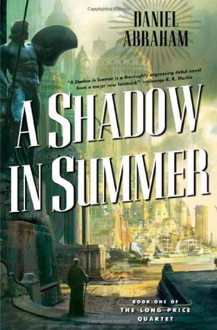 A Shadow in Summer (2006) by Daniel Abraham