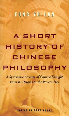 A Short History of Chinese Philosophy (1997) by Feng You Lan 冯友兰