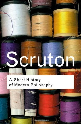 A Short History of Modern Philosophy (Routledge Classics) (2001)