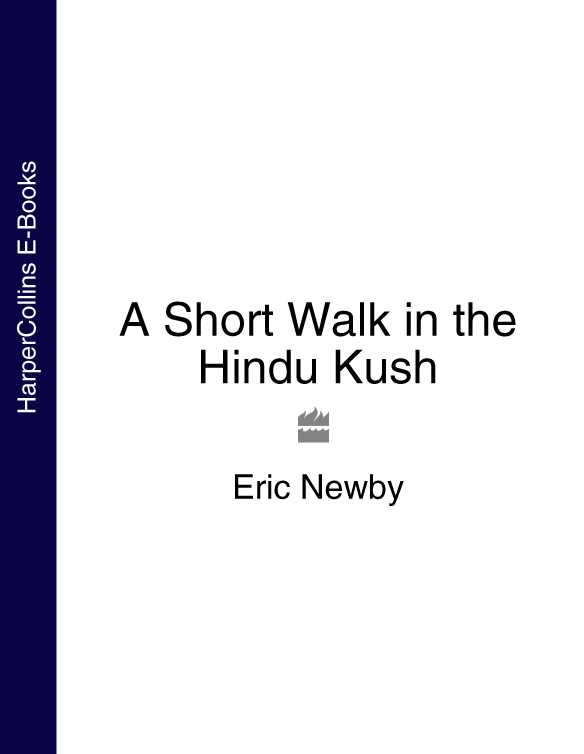 A Short Walk in the Hindu Kush by Eric Newby