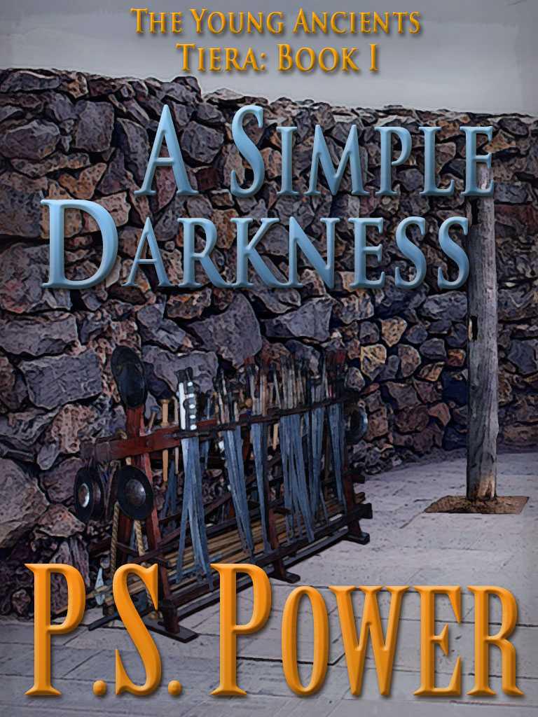 A Simple Darkness (The Young Ancients: Tiera) by Power, P. S.