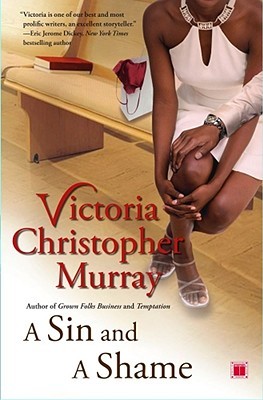 A Sin and a Shame (2006) by Victoria Christopher Murray