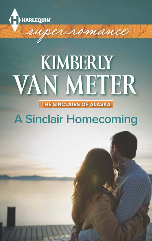 A Sinclair Homecoming (The Sinclairs of Alaska) by Kimberly van Meter - A Sinclair Homecoming (The Sinclairs of Alaska)