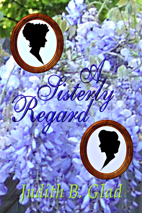 A Sisterly Regard by Judith B. Glad