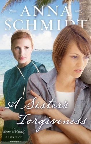 A Sister's Forgiveness by Anna Schmidt