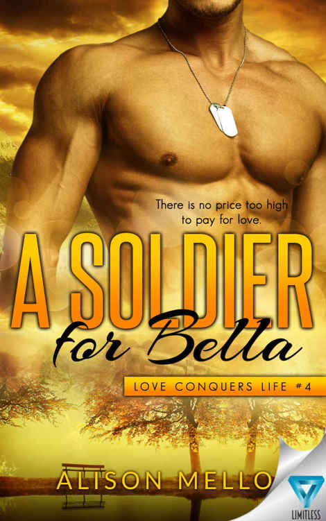 A Soldier For Bella (Love Conquers Life #4)