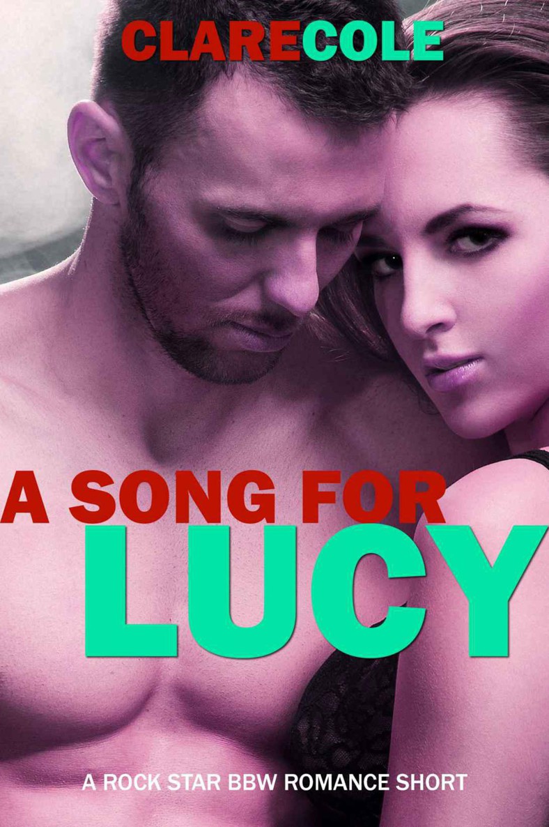 A Song for Lucy: A Rock Star BBW Romance Short by Cole, Clare