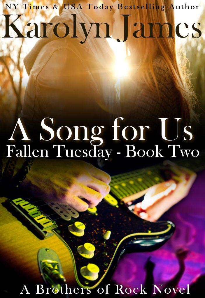 A Song For Us (Fallen Tuesday Book Two) (A Brothers of Rock Novel) by James, Karolyn