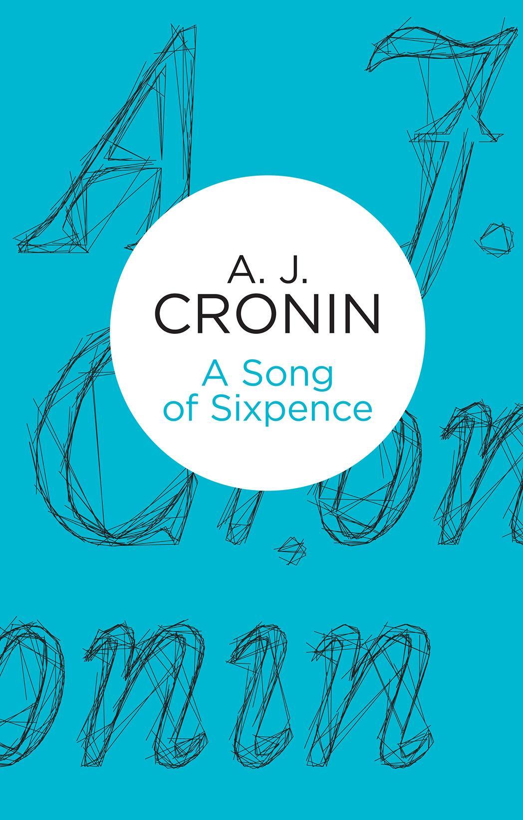 A Song of Sixpence by A. J. Cronin