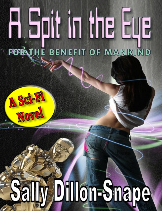 A Spit In The Eye - For The Benefit Of Mankind by Sally Dillon-Snape