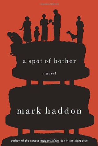 A Spot of Bother (2006) by Mark Haddon