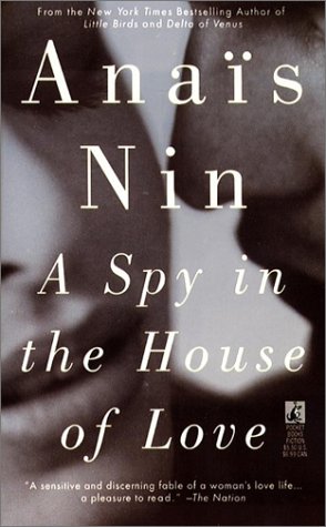 A Spy in the House of Love by Anais Nin