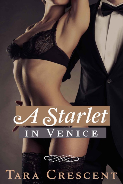 A Starlet in Venice by Tara Crescent