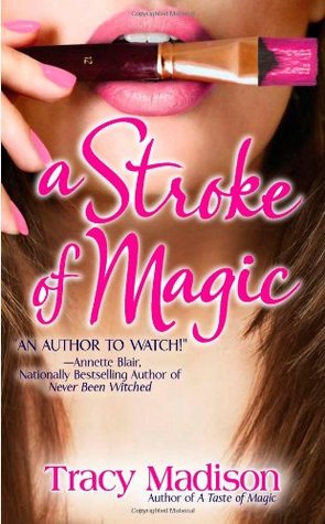 A Stroke of Magic (2009) by Tracy Madison