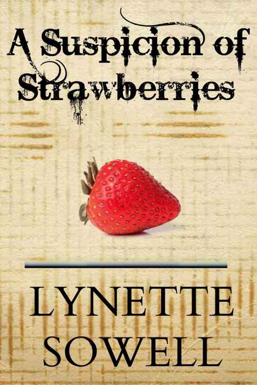 A Suspicion of Strawberries (Scents of Murder Book 1) by Lynette Sowell