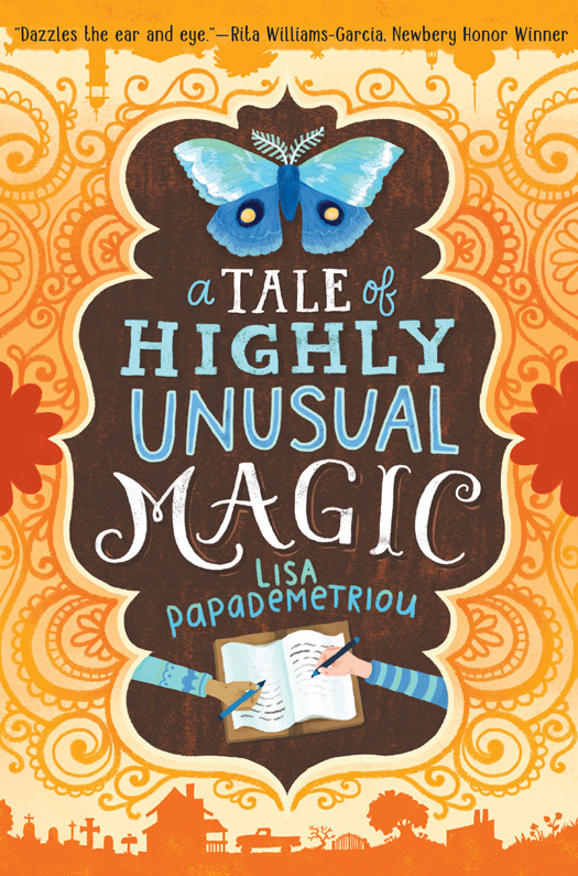 A Tale of Highly Unusual Magic (2015) by Lisa Papademetriou