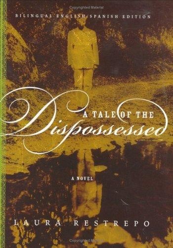 A Tale of the Dispossessed by Laura Restrepo