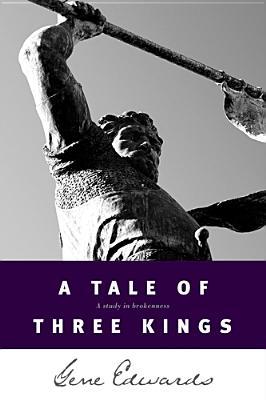 A Tale of Three Kings (1992) by Gene Edwards