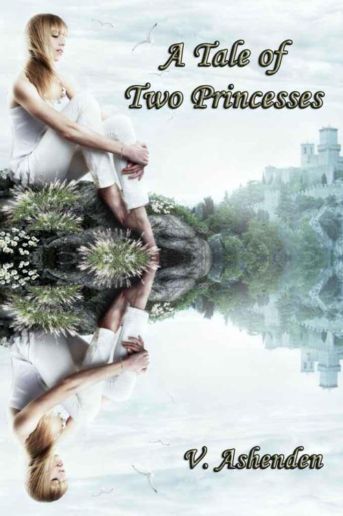 A Tale of Two Princesses by Ashenden, V.