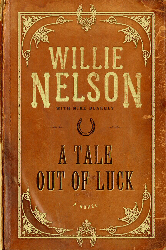 A Tale Out of Luck (2008) by Willie Nelson