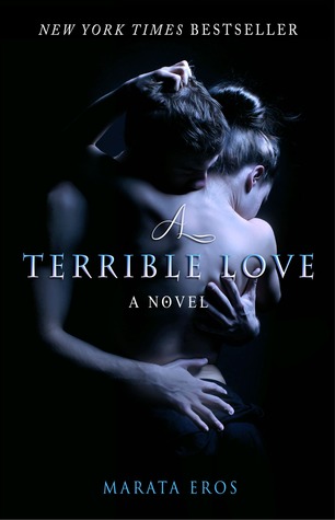 A Terrible Love (2013) by Marata Eros