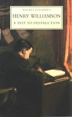 A Test To Destruction (1997) by Henry Williamson