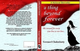 A Thing Beyond Forever (2008) by Novoneel Chakraborty