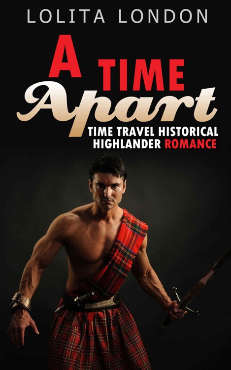 A Time Apart: Time Travel Historical Highlander Romance