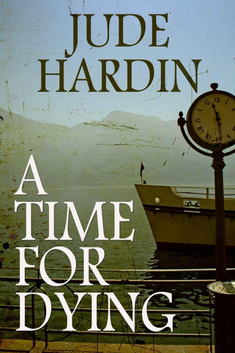 A Time for Dying by Hardin, Jude