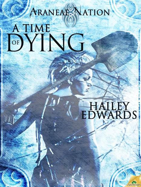 A Time of Dying (Araneae Nation) by Edwards, Hailey