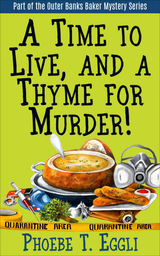 A Time to Live and a Thyme for Murder! (Outer Banks Baker Mystery Series Book 3) by Phoebe T. Eggli