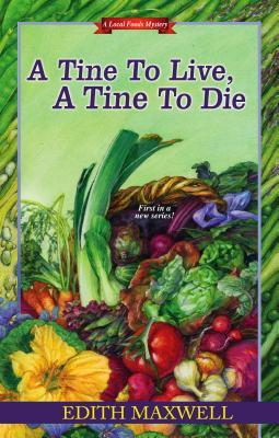 A Tine to Live, A Tine to Die (2013) by Edith Maxwell